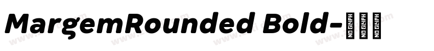 MargemRounded Bold字体转换 MargemRounded Bold字体转换